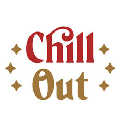 Chill Out Quote Badge