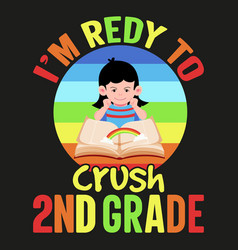 Im Ready To Crush 2nd Grade