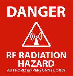 Danger Rf Radiation Hazard Authorized Only Sign