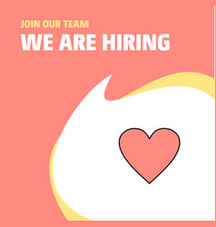 Join Our Team Business Company Heart We