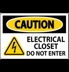 Caution Sign Electrical Closet - Do Not Enter