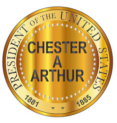 Chester A Arthur Gold Metal Stamp