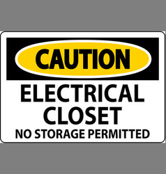 Caution Sign Electrical Closet - No Storage