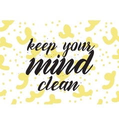 Keep Your Mind Clean Inscription Greeting Card