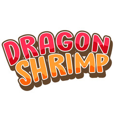 Dragon Shrimp Font Design In Cartoon Style