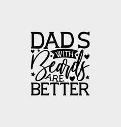 Dads With Beards Are Better