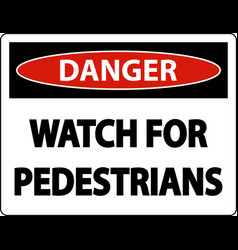 Danger Watch For Pedestrians Label Sign On White