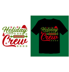 Holiday Baking Crew T Shirt File