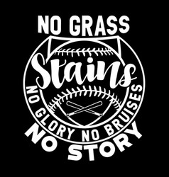 No Grass Stains Glory Bruises Story Tees