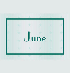 June In Frame On White Background With Stars