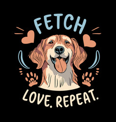 Fetch Love Respect T-shirt Design