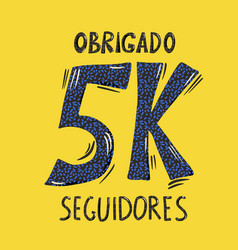 5 K Obrigado Seguidores Thank You Portuguese