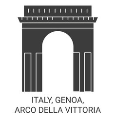 Italy Genoa Arco Della Vittoria Travel Landmark