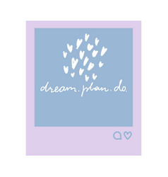 Dream Plan Do Inspirational Hand Written Quote