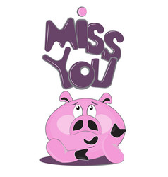 Funny Pink Pig - Miss You