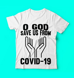 Covid19 19 O God Save Us From 19