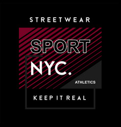 Streetwear Sport Nyc Quote Slogan Typography