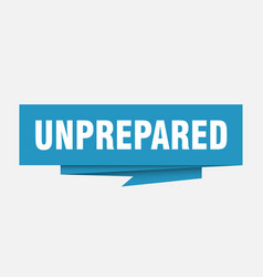 Unprepared