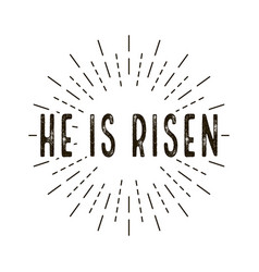 He Is Risen Celebration Day Happy Easter Day