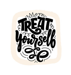 Treat Yourself Lettering Quote For Blog