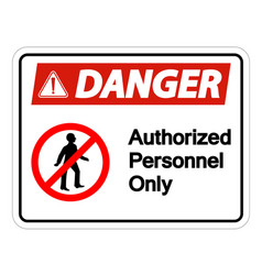 Danger Authorized Personnel Only Symbol Sign