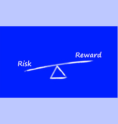 Risk Vs Reward Management Concept