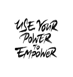 Use Your Power To Empower Lettering