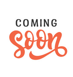 Coming Soon Inscription Logo Handwritten Lettering