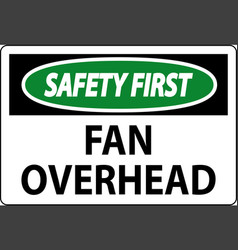 Safety First Sign Fan Overhead