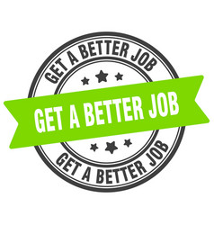 Get A Better Job Stamp Label