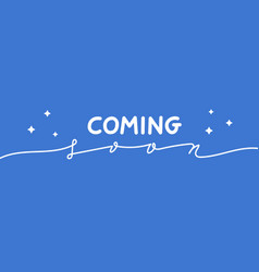 Coming Soon Words On Blue Background