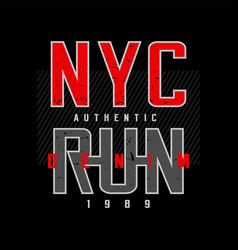 Nyc Run Quote Slogan Typography Graphic Design