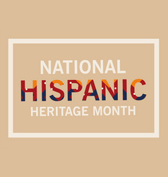 National Hispanic Heritage Month In Frame