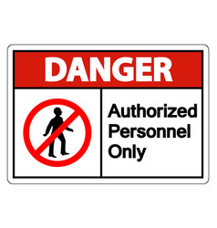 Danger Authorized Personnel Only Symbol Sign