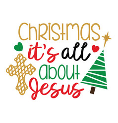 Christmas Its All About Jesus Svg Tshirt Design