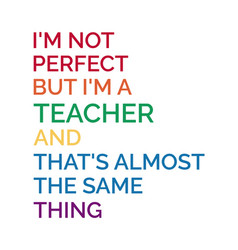 Im Not Perfect Funny Teacher Life Quote Retro