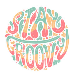 Typography Stay Groovy Lettering