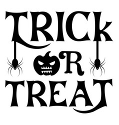 Halloween Trick Or Treat Graphic Svg T Shirt Desig