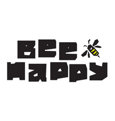 Bee Happy Lettering Joke Frase For Print Card