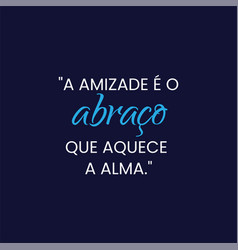 Citao De Motivao Do Dia Da Amizade Com Um Fundo