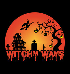 Witchy Ways Halloween Tshirt Design - Ve