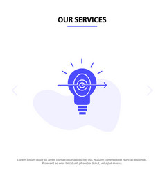 Our Services Bulb Success Focus Business Solid