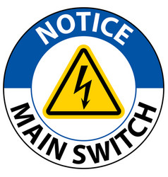 Notice Main Switch Sign On White Background