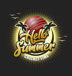 Hello Summer Cricket Time