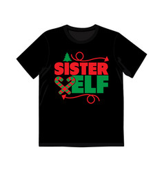 Sister Elf T Shirt Greeting Design