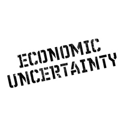 Economic Uncertainty Rubber Stamp