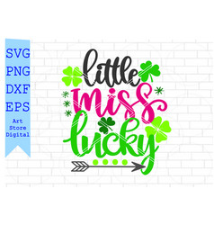 Little Miss Lucky Svg St Patricks Day Png Eps