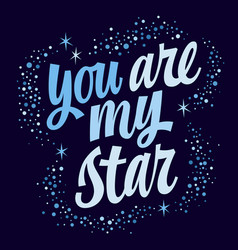 You Are My Star Cute Hand Drawn Script Lettering