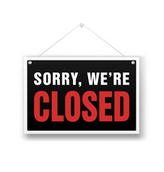 Sorry we are closed typographic design Royalty Free Vector