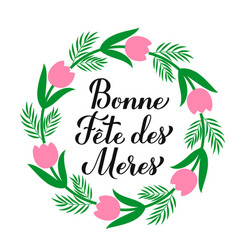 Bonne Fete Des Meres Calligraphy Hand Lettering